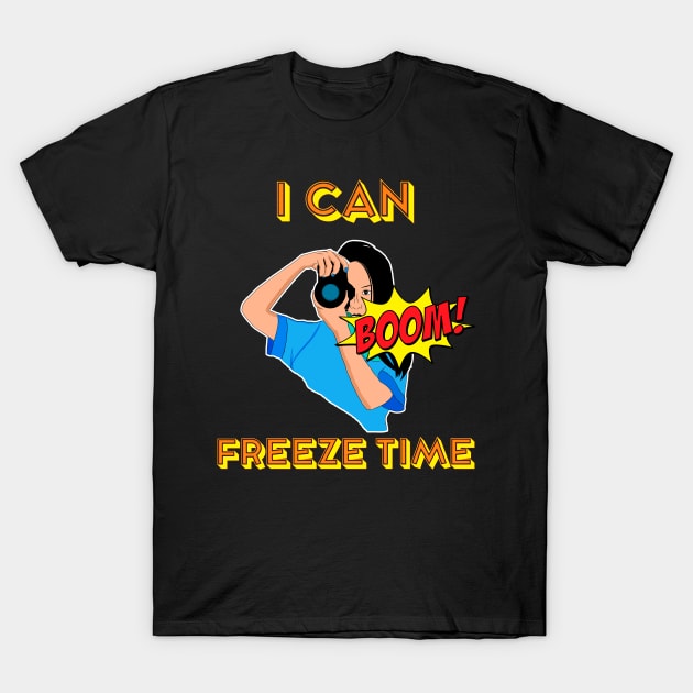 I can freeze time T-Shirt by RawfileLimited 